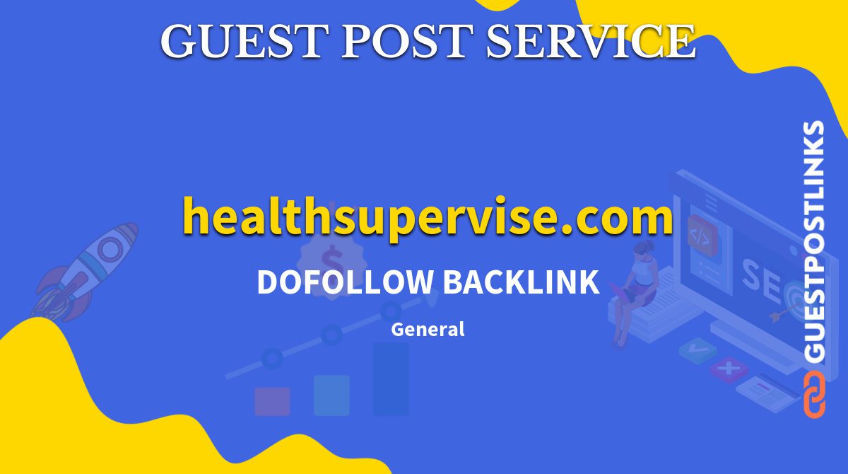 Buy Guest Post on healthsupervise.com