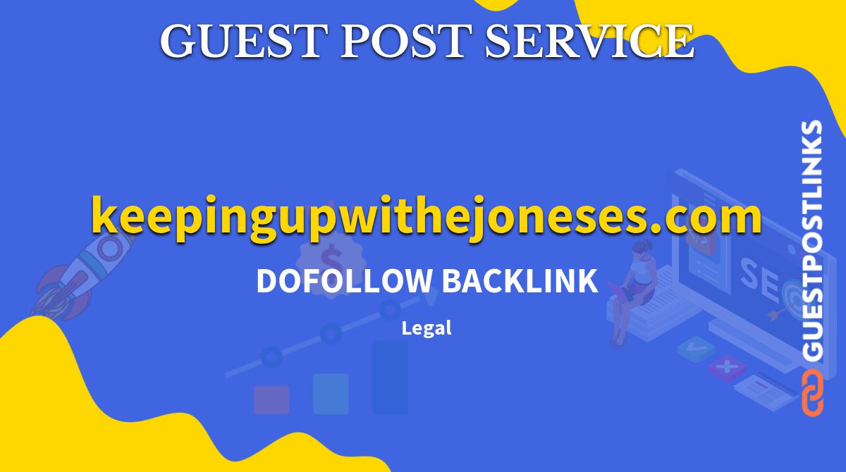 Buy Guest Post on keepingupwithejoneses.com