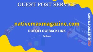 Buy Guest Post on nativemaxmagazine.com