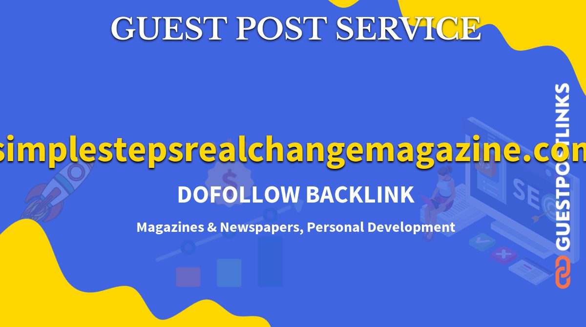 Buy Guest Post on simplestepsrealchangemagazine.com