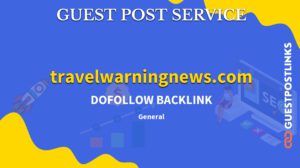Buy Guest Post on travelwarningnews.com