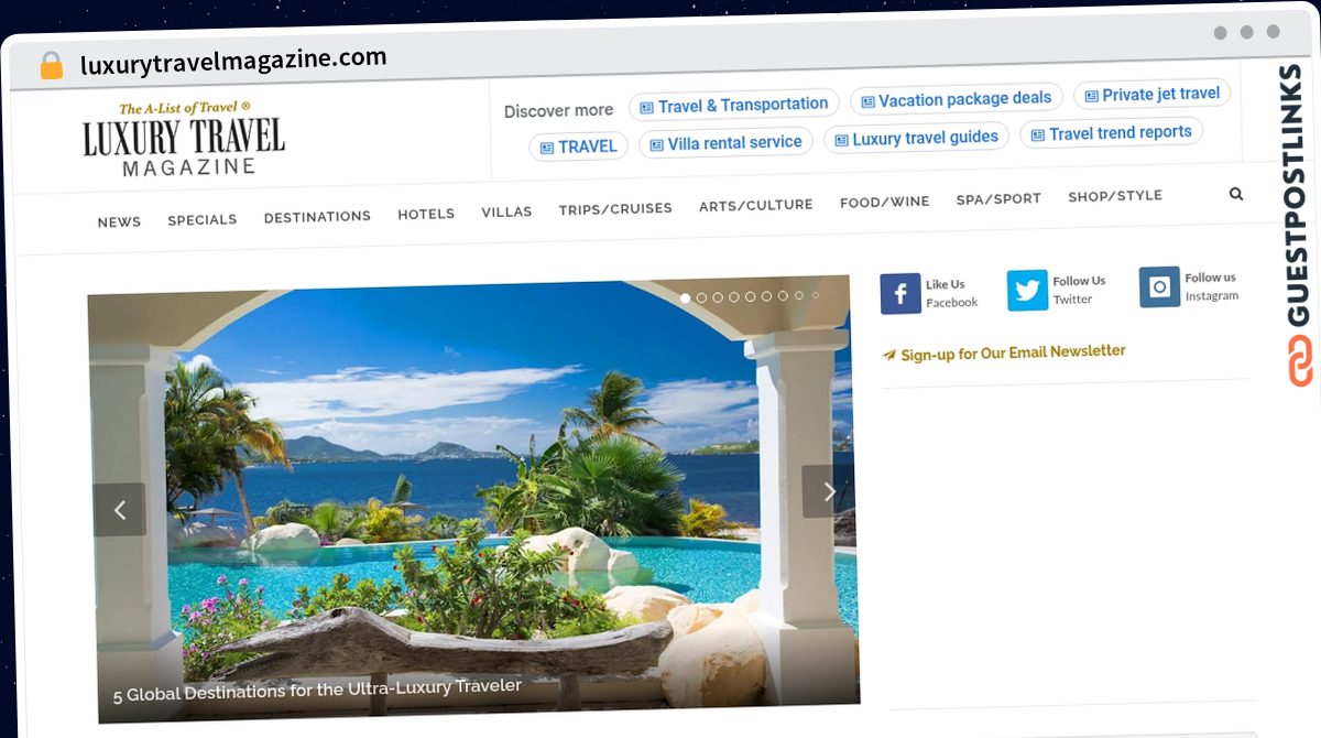 Publish Guest Post on luxurytravelmagazine.com