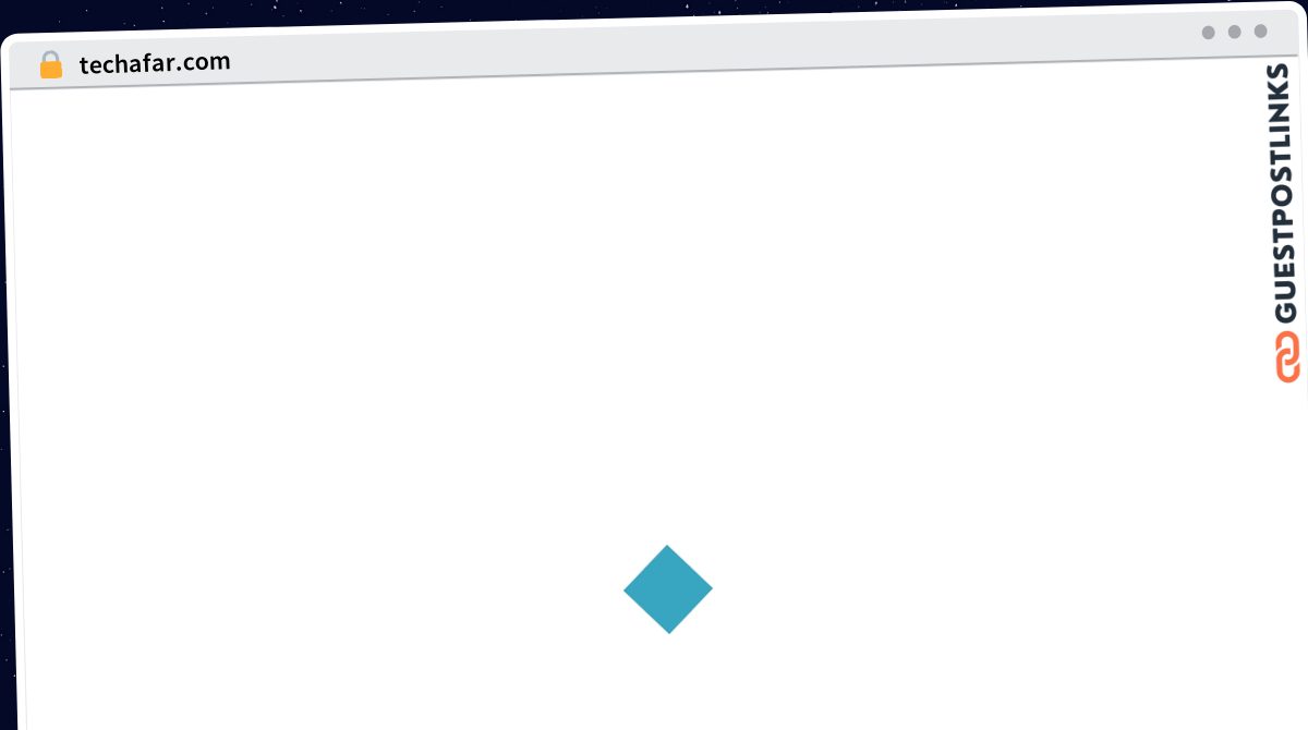 Publish Guest Post on techafar.com