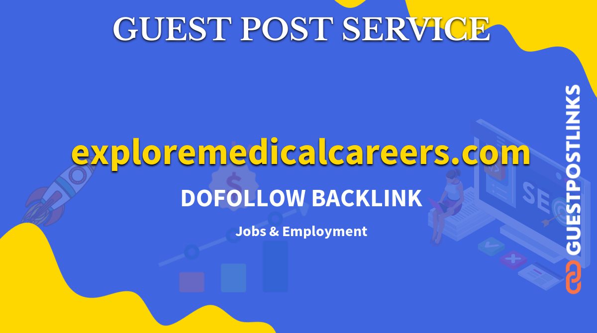 Buy Guest Post on exploremedicalcareers.com