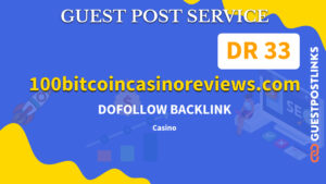 Buy Guest Post on 100bitcoincasinoreviews.com