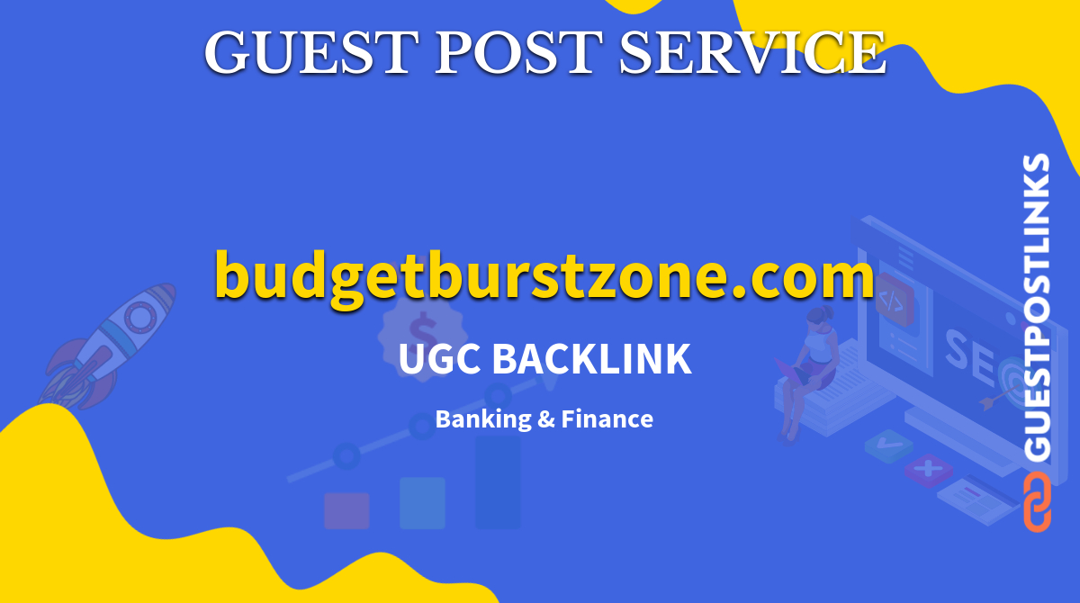 Buy Guest Post on budgetburstzone.com
