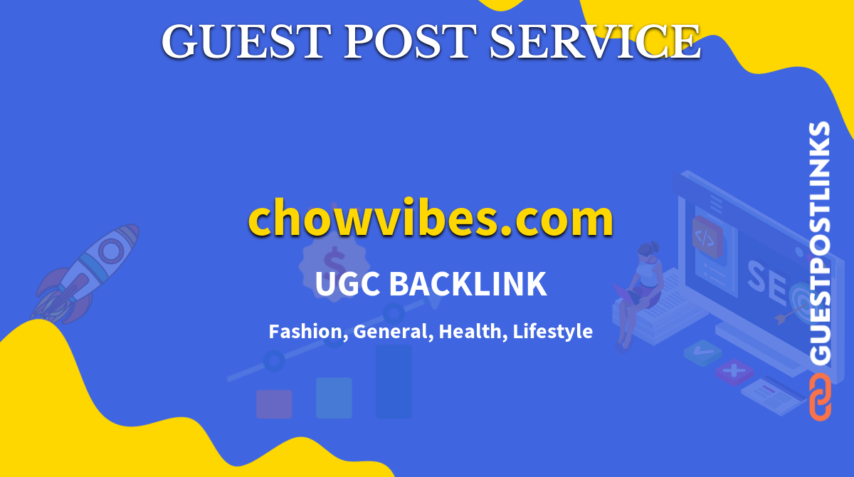 Buy Guest Post on chowvibes.com