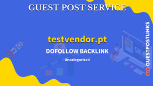 Buy Guest Post on testvendor.pt
