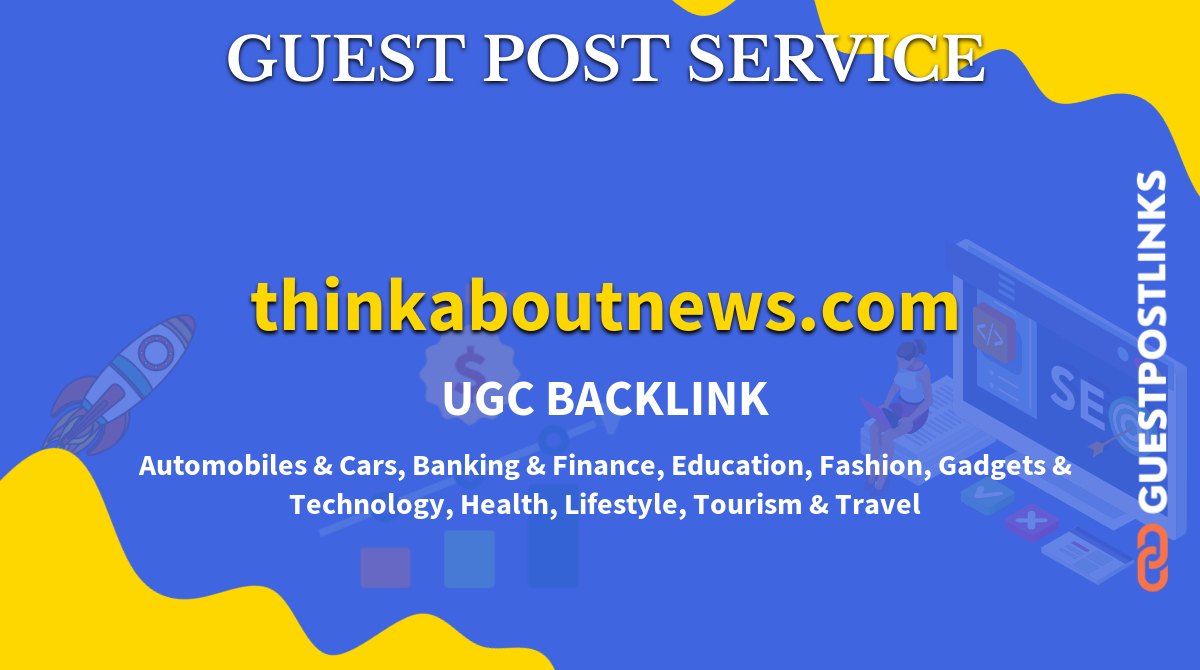 Buy Guest Post on thinkaboutnews.com